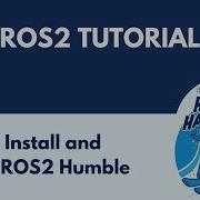 Intro Install And Setup ROS2 Humble ROS2 Tutorial 1