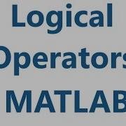 Matlab Logical Operators
