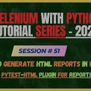 51 How To Generate HTML Report In PyTest Pytest Html Plugin Selenium Python Tutorial
