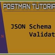 Tutorials 16 How To Validate JSON Schema Using Postman