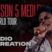 Jackson 5 Medley Michael Jackson BAD Tour Studio Remake