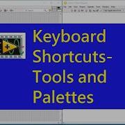 LabVIEW Keyboard Shortcuts Tools And Palettes