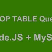 Node JS DROP TABLE Query How To Delete Table In MySQL Database