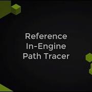 RTX Reference In Engine Path Tracer