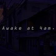Ａｗａｋｅ ａｔ ４ａｍ