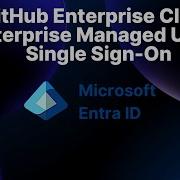 GitHub Enterprise Cloud Enterprise Managed Users Microsoft Entra ID Single Sign On Setup