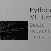 Python ML Tutorial Basic Network Visualization