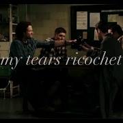 My Tears Ricochet Destiel