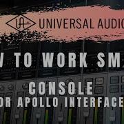 Universal Audio Apollo Console How To Work Smart