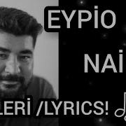 EYPİO NAİM ŞARKI SÖZLERİ LYRICS