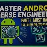 Master Android Reverse Engineering Part 1 Must Have Tools Ssl Pinning Bypass And More