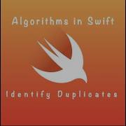 Algorithms In Swift Identify Duplicates DAY 12