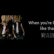 When You Re Looking Like That Westlife Lirik Lagu Terjemahan