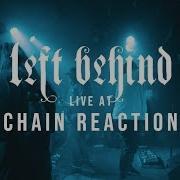 Left Behind FULL SET HD 12 07 18 Live Chain Reaction