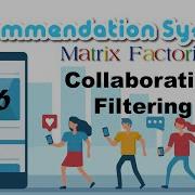 MF For Collaborative Filtering Recommendation System And Matrix Factorization EP 6