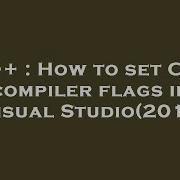 C How To Set C Compiler Flags In Visual Studio 2015