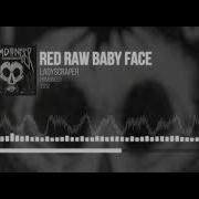 Ladyscraper Red Raw Baby Face