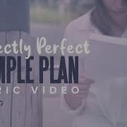 Simple Plan Perfectly Perfect Lyric Video