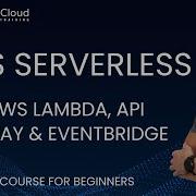 AWS Serverless With AWS Lambda API Gateway EventBridge Full Course For Beginners