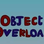 Updated Object Overload Intro