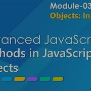 Advanced JavaScript Module 03 Part 04 Methods In JavaScript Objects