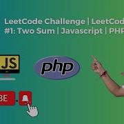 LeetCode Challenge LeetCode Solution 1 Two Sum Javascript PHP
