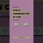 CSS Child Combinator In Action Level Up Your Skills