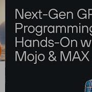 Next Gen GPU Programming Hands On With Mojo MAX Modular HQ