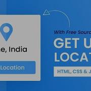 Get User Location Using Javascript HTML CSS Javascript