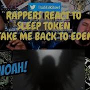 Rappers React To Sleep Token Take Me Back To Eden