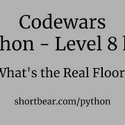Codewars Python What S The Real Floor