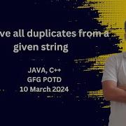 Remove All Duplicates From A Given String GFG POTD 10 March 2024 JAVA C