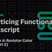 Exercise 4 Resistor Color Part 2 Practicing Functional JavaScript