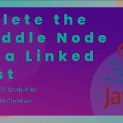 Solving The Delete The Middle Node Of A Linked List Problem In Java LeetCode 75 Study Plan