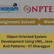 Object Oriented System Development Using UML Java And Patterns Week 7 NPTEL ANSWERS 2025 Myswayam