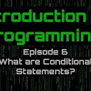 Introduction To Programming Episode 6 What Are Conditional Statements