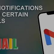 How To Get Notifications From Certain Emails On Gmail