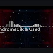 Andromedik And Used Take Me Bass Boosted
