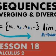Converging Diverging Sequences Calculus 2 Lesson 18 JK Math