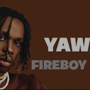 Fireboy Dml Yawa Lyrics