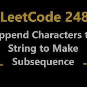 Добавление символов к строкам для создания подпоследовательности Leetcode 2486 Python