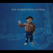 Step By Step Guide To Using The WPF WebBrowser Control In A WPF C Application