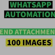 Whatsapp Automation Send Attachments Images Videos Using Python Send Unlimited Images Videos