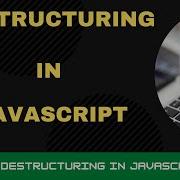 Array And Object Destructuring In Javascript Destructuring In Javascript Es6