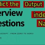 Predict The Output Of The Code IndexOf NaN JavaScript Interview Questions Zero To Hero