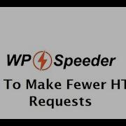 How To Make Fewer HTTP Requests In WordPress WordPress Speed Optimization