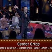 Serdar Ortaç ASRIN HATASI GİTME GAMZELİM HABERİ OLSUN YAR DİYE DELALIM
