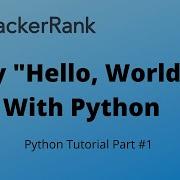 Python Tutorial 1 Say Hello World With Python HackerRank Solution