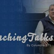 Think Group Share TeachingTalks By Columbia Faculty