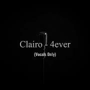 Clairo 4ever Acapella Vocals Only